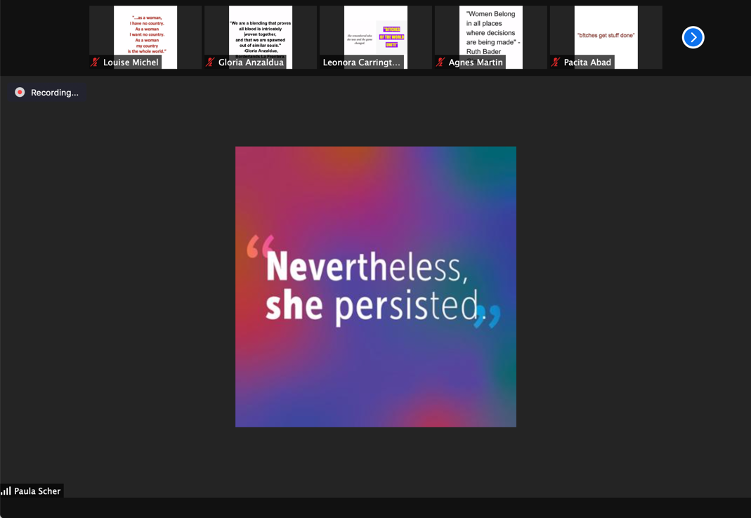 Fig. 7. Haley Romansky, Entry Banner Virtual Presentation. This image shows a screenshot of a Zoom screen on which we see the words “Nevertheless, she persisted” in white text against a blue, purple, pink, and orange background. The name Paula Scher appears in the bottom left-hand corner of the screen.